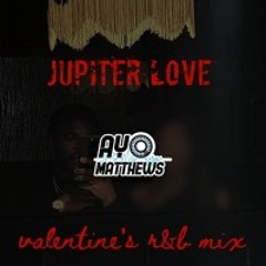 Jupiter Love: Valentine's R&B Mix