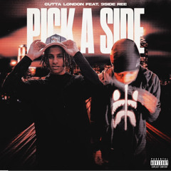 Pick A Side (feat. 9side Ree x Cuttalondon)