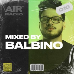 AIR RADIO #016 | MIXED BY BALBINO