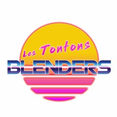 Stream Les Tontons Blenders music | Listen to songs, albums, playlists for  free on SoundCloud