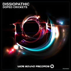 Dissiopathic - Doped Crickets (Free Download)