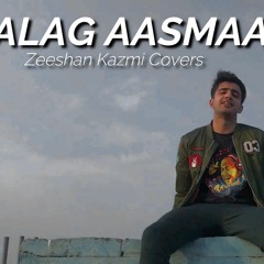 Alag Aasmaan | Anuv Jain | Zeeshan Kazmi Covers