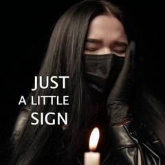 Just a little Sign