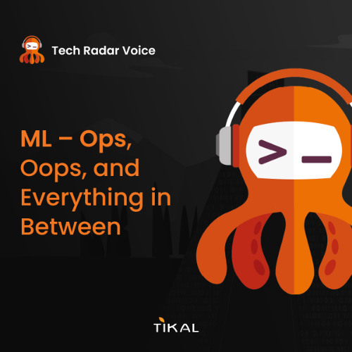 ML – Ops, Oops, and Everything in Between