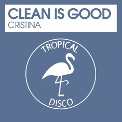 Clean Is Good - Christina