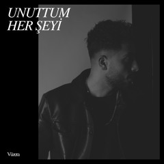 Unuttum Her Şeyi