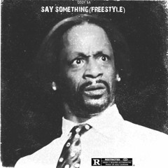 Oddy $a - Say Something (Freestyle).mp3