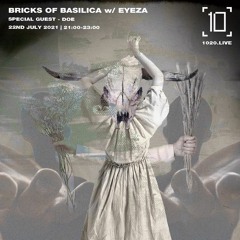 Bricks of Basilica Guest Mix // 1020 Radio // 22.07.21