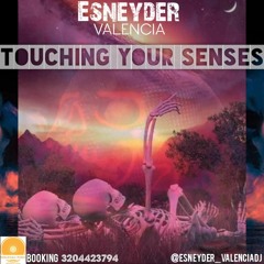 TOUCHING YOUR SENSES