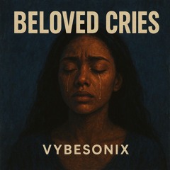 Beloved Cries