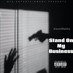 KountRakks - Stand On My Business