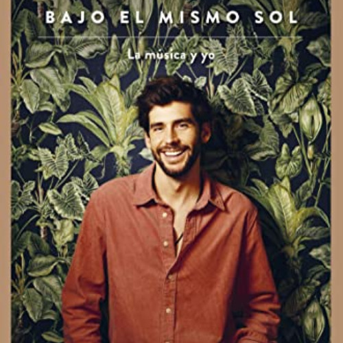 [DOWNLOAD] EBOOK 📔 Bajo el mismo sol: La música y yo (NO FICCIÓN) (Spanish Edition)