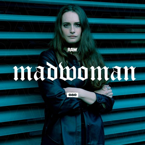 RAWCAST080 • madwoman