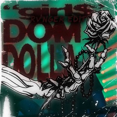 DOM DOLLA - GIRL$ (RVNGER EDIT)