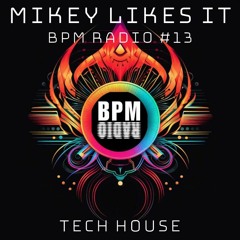 MIKEY LIKES IT - BPM RADIO #13 | January 22 2024