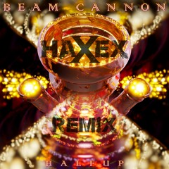 halfup - Beam Cannon (HAXEX Remix)