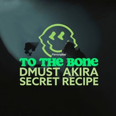Pamungkas - To The Bone ( Dmust Akira Secret Recipe )