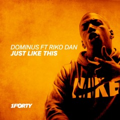 Premiere: Dominus 'Just Like This' (Ft. Riko Dan)