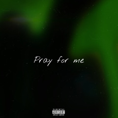 Pray for me