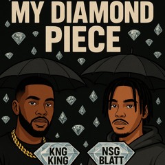 KNG King Ft. NSG Blatt - My Diamond Piece