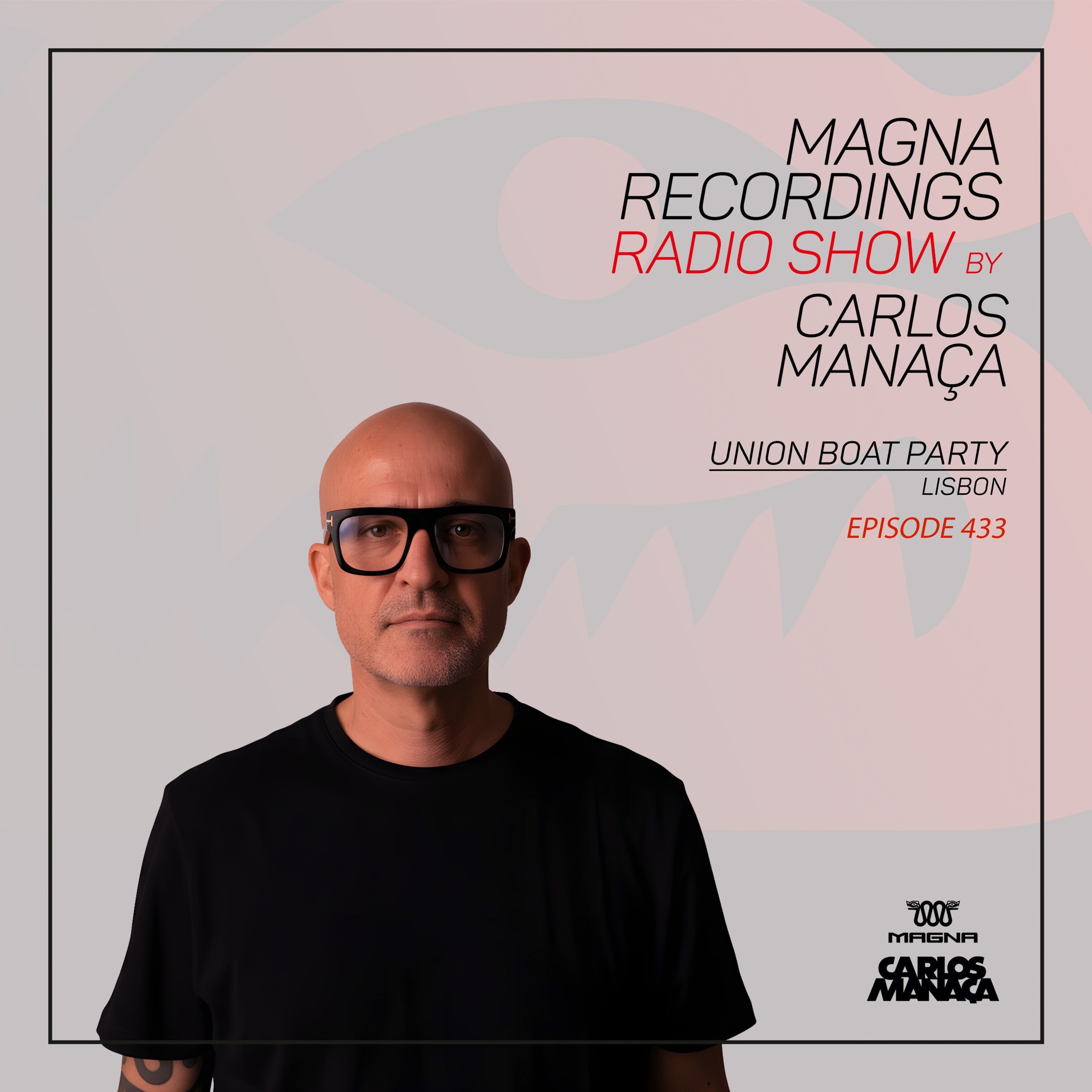 Magna Recordings Radio Show 433 | Union Boat Party (Lisboa) Portugal episode artwork