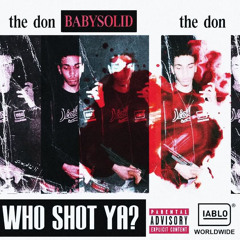 BabySolid - Who Shot Ya? (Prod Al Chapo & SenseiATL)