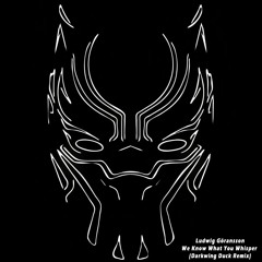 We Know What You Whisper (Darkwing Duck Remix)