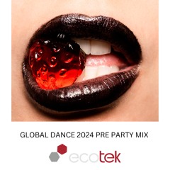 Global Dance 2024 The Pre Party Mixed by Ecotek