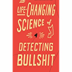[DOWNLOAD]⚡ The Life-Changing Science of Detecting Bullshit