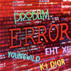 Eht x YoungWild x K.i Dior - Problem