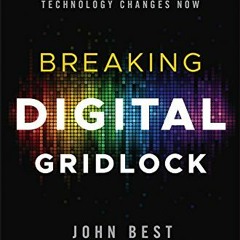 [View] PDF EBOOK EPUB KINDLE Breaking Digital Gridlock, + Website: Improving Your Bank's Digital Fut