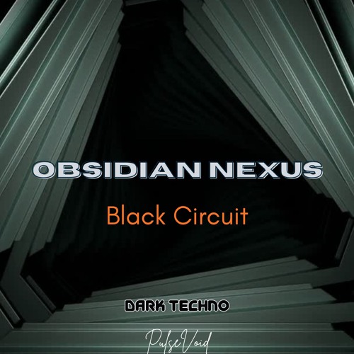 Black Circuit - OBSIDIAN NEXUS -