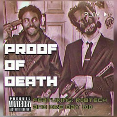 Dre Day 100 x R0bTech - Proof of Death (prod. Chxse Bank)