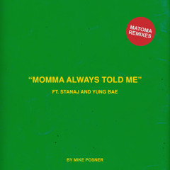 Momma Always Told Me (Matoma Funk Remix) [feat. Stanaj & Yung Bae]