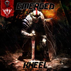 Emerged - Kneel (Radio Edit)