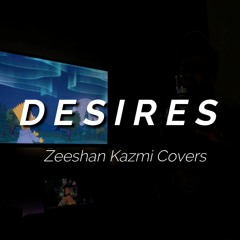 Desires | AP Dhillon | Zeeshan Kazmi Covers