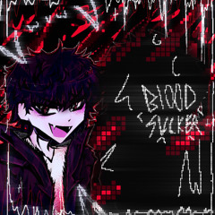 BLOODSUCKER (deleted verse without upvampin)
