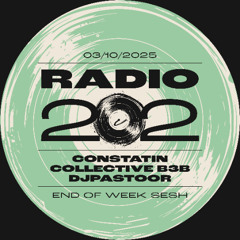 RADIO 202 | END OF THE WEEK SESH(at)Weena | Constantin Collective b3b DJPastoor | 3 OKT