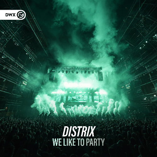 Distrix - We Like To Party (DWX Copyright Free)