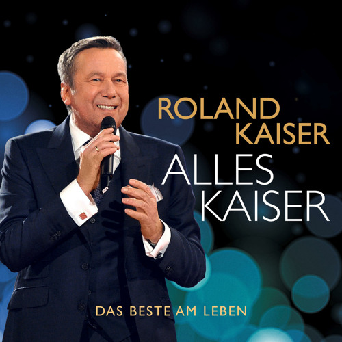 Stream Roland Kaiser | Listen to Alles Kaiser (Das Beste am Leben ...