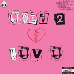 used 2 luv u