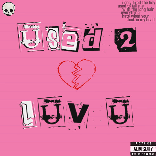 used 2 luv u