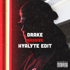 Drake - Massive (Hyalyte Edit)