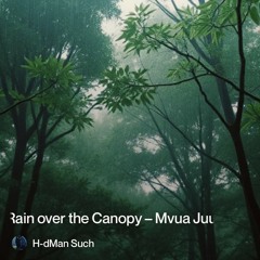 4. rain-over-the-canopy-–-mvua-juu-ya-taji-(المطر-فوق-الغابة).mp3