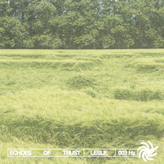 Echoes of Trust - Leslie (003hz)