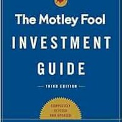 free PDF 💙 The Motley Fool Investment Guide: Third Edition: How the Fools Beat Wall