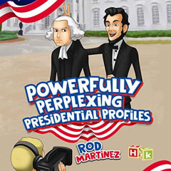 ACCESS EBOOK 📝 Powerfully Perplexing Presidential Profiles by  Rod Martinez,Robert S