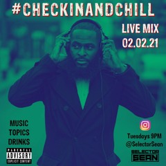 #CheckInAndChill Live Mix Feb 2nd
