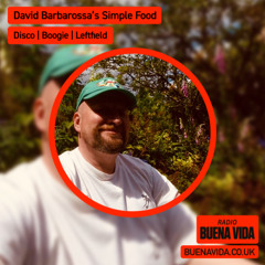 David Barbarossa’s Simple Food - Radio Buena Vida 16.11.25