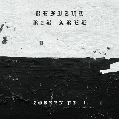 REFIZUL b2b ABEL - Zornen Pt. I